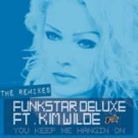 You Keep Me Hangin On (Murano meets Toka Remix) - Funkstar Deluxe feat. Kim Wilde